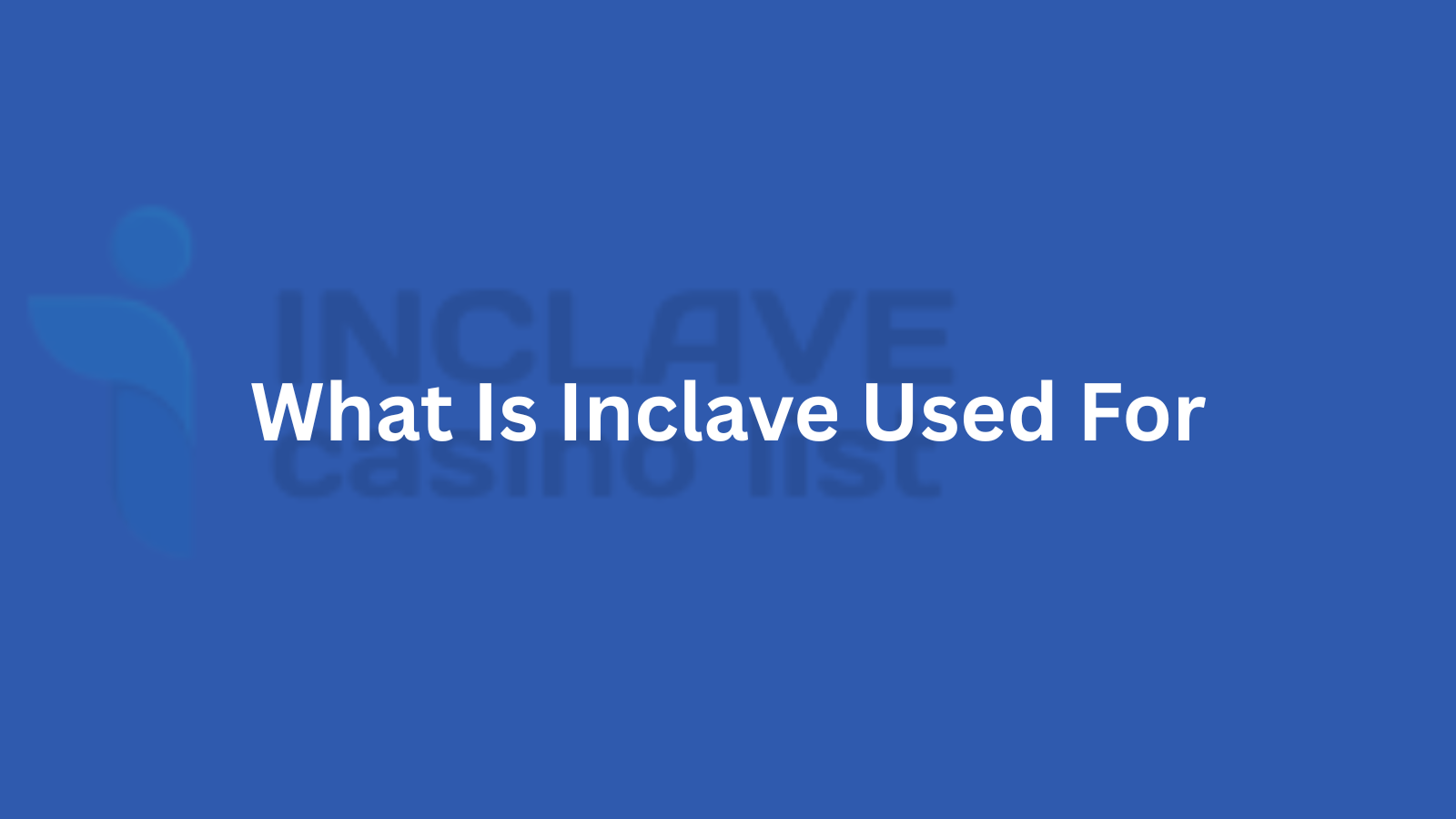 What Is Inclave Used For? Real Talk on Casino Security That Actually Works